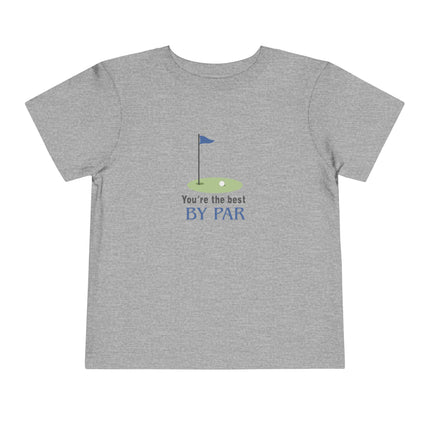 You're The Best By Par Toddler Tee